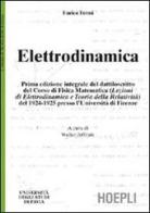 Elettrodinamica. Prima edizione integrale del dattiloscritto del corsodi fisica matematica del 1924-25 presso l'Università di Firenze di Enrico Fermi edito da Hoepli