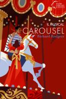 Il musical Carousel. Richard Rodgers edito da Pendragon