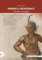 America indigena vol.2 di Sergio Botta edito da Nuova Cultura