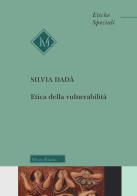 Etica della vulnerabilità di Silvia Dadà edito da Morcelliana