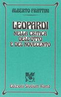 Leopardi nella critica dell'Otto e Novecento di Alberto Frattini edito da Studium