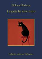 La gatta ha visto tutto di Dolores Hitchens edito da Sellerio Editore Palermo