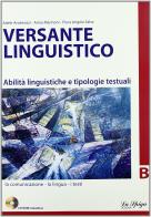 Versante linguistico. Tomi A-B. Per le Scuole superiori. Con CD-ROM di Piera A. Salsa, Anna Marinoni, Adele Andreozzi edito da La Spiga Edizioni