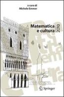 Matematica e cultura 2010 edito da Springer Verlag