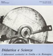 Didattica e scienza. I laboratori scolastici in Emilia e in Romagna edito da CLUEB