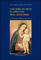 Santa Maria del Prato in Campagnano. Mille anni di storia. Ediz. illustrata edito da Gangemi Editore