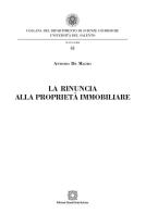 La rinuncia alla proprietà immobiliare di Antonio De Mauro edito da Edizioni Scientifiche Italiane