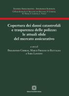 Copertura dai danni catastrofali e trasparenza delle polizze: le attuali sfide del mercato assicurativo di Paoloefisio Corrias, Marco Frigessi di Rattalma, Sara Landini edito da Edizioni Scientifiche Italiane