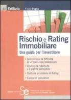 Rischio e rating immobiliare. Una guida per l'investitore di Flavio Paglia edito da Sistemi Editoriali