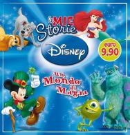 Le mie storie Disney. Un mondo di magia edito da Disney Libri