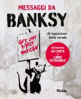 Messaggi da Banksy. 40 ispirazioni dalla strada. Oracolo. Con 40 Carte di Sabrina De Gregori, Giulia Manzi edito da White Star