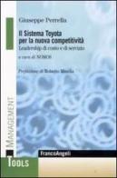 Il sistema Toyota per la nuova competitività. Leadership di costo e di servizio di Giuseppe Perrella edito da Franco Angeli