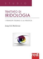 Trattato di iridologia. I principi teorici e la pratica di Josep Lluís Berdonces edito da Red Edizioni