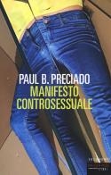 Manifesto controsessuale di Paul B. Preciado edito da Fandango Libri