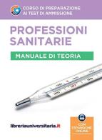 Corso di preparazione ai test di ammissione. Professioni sanitarie. Teoria. Con espansione online edito da libreriauniversitaria.it