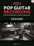 Pop guitar recording. Metodo Saint Louis. Con CD Audio di Antonio Affrunti, Gianluca Siscaro edito da Volontè & Co