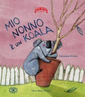 Mio nonno è un koala. Ediz. ad alta leggibilità di Francesca Pirrone edito da Terra Nuova Edizioni