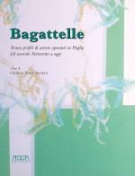 Bagattelle. Trenta profili di artiste operanti in Puglia dal secondo Settecento a oggi edito da Adda