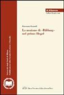 La nozione di «Bildung» nel primo Hegel di Giovanni Gerardi edito da LED Edizioni Universitarie
