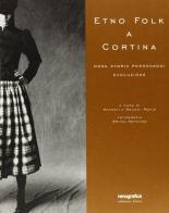 Etno folk a Cortina. Moda, storia, personaggi, evoluzione edito da Renografica