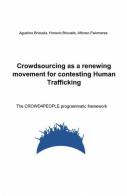 Crowdsourcing as a renewing movement for contesting human trafficking di Agustina Brizuela, Horacio Brizuela, Alfonso Palomares edito da ilmiolibro self publishing