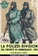 La Polizei-Division sul fronte di Leningrado, 1941 di Massimiliano Afiero edito da Soldiershop