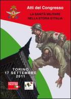 La sanità militare nella storia d'Italia. Atti del Congresso (Torino, 17 settembre 2011). Ediz. multilingue edito da Ass. Naz. Sanità Militare It.