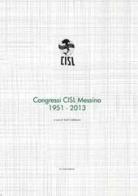 Congressi CISL Messina 1951-2013 edito da Di Nicolò Edizioni