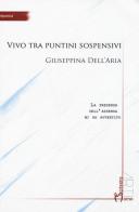 Vivo tra puntini sospensivi di Giuseppina Dell'Aria edito da Homo Scrivens