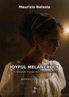 Joyful melancholy. Ten original pieces for chamber music. Partitura di Maurizio Balzola edito da GDE Edizioni Musicali