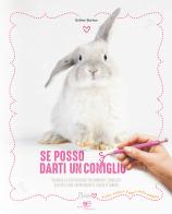 Se posso darti un con(s)iglio. Quando la convivenza tra umano e coniglio diventa una sorprendente storia d'amore di Esther Burton edito da Europa Edizioni