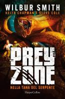 Nella tana del serpente. Prey zone vol. 2 di Wilbur Smith edito da HarperCollins Italia