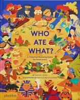 Who ate what? A historical guessing game for food lovers di Rachel Levin edito da Phaidon