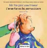 Bär Flo geht zum Friseur-L'orso Flo va dal parrucchiere di Marian van Vliet edito da Hueber