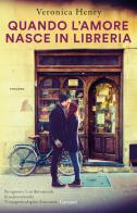 Quando l'amore nasce in libreria di Veronica Henry edito da Garzanti