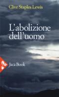 L' abolizione dell'uomo di Clive S. Lewis edito da Jaca Book