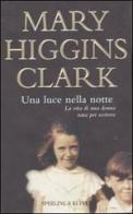 Una luce nella notte di Mary Higgins Clark edito da Sperling & Kupfer
