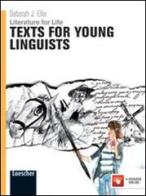 Literature for life. Texts for young linguists. Per le Scuole superiori. Con espansione online di Deborah J. Ellis edito da Loescher
