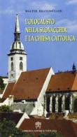 L' olocausto nella Slovacchia e la Chiesa cattolica di Walter Brandmüller edito da Libreria Editrice Vaticana