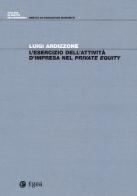 L' esercizio dell'attività d'impresa nel private equity di Luigi Ardizzone edito da EGEA