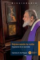 Squarciando la notte. Esperienze di un esorcista di Carmine Antonio De Filippis edito da Edizioni Francescane Italiane
