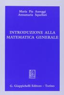 Introduzione alla matematica generale di M. Pia Aureggi, Annamaria Squellati Marinoni edito da Giappichelli