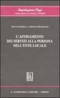 L' affidamento dei servizi alla persona nell'ente locale di Silvia Nardelli, Cristina Maiorano edito da Giappichelli