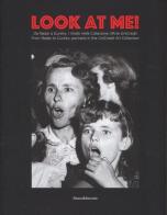 Look at me. Da Nadar a Gursky: i ritratti nella Collezione d'Arte UniCredit-From Nadar to Gursky: portraits in the UniCredit Art Collection. Catalogo della mostra (2 edito da Silvana