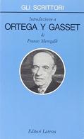 Introduzione a Ortega y Gasset di Franco Meregalli edito da Laterza