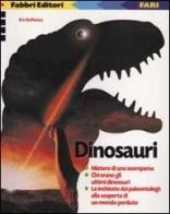 Dinosauri di Eric Buffetaut edito da Fabbri
