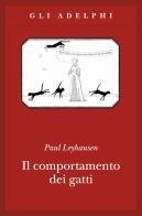 Il comportamento dei gatti di Paul Leyhausen edito da Adelphi