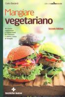 Mangiare vegetariano di Carla Barzanò edito da Tecniche Nuove