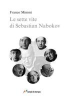 Le sette vite di Sebastian Nabokov. Secondo corso di lettura creativa di Franco Mimmi edito da Lampi di Stampa