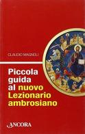 Piccola guida al nuovo lezionario ambrosiano di Claudio Magnoli edito da Ancora